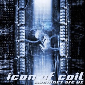 Machines Are US - Icon Of Coil [ Future/EBM ] Icon_o10