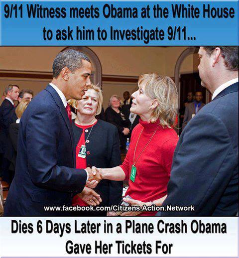 9/11 witness meets Obama at The White House to ask him to investigate, refuses hush money, dies 6 days later in a plane crash Obama gave her tickets for. 10111410