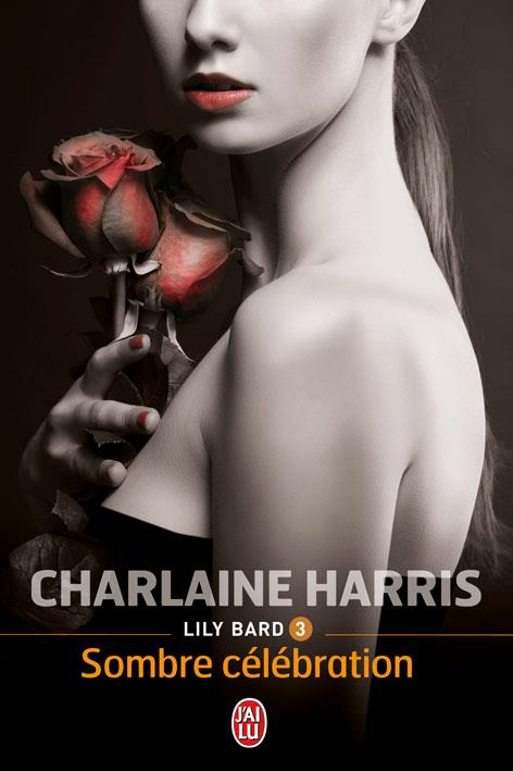HARRIS Charlaine - LILY BARD - Tome 3 : Sombre Célébration 54710110