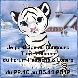 Concours - Tigres Blancs du 22.10 au 05.11.12 - TERMINÉ Passio11