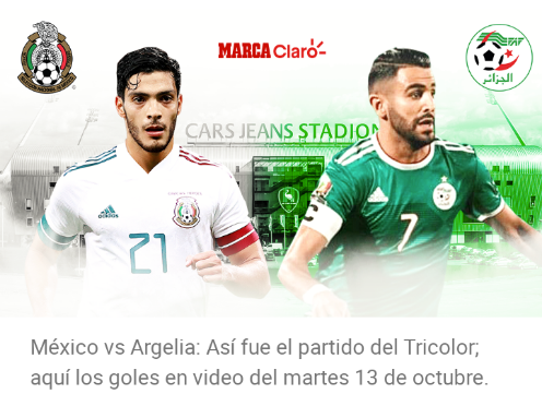 México 2-2 Argelia: Marcador, resumen y goles del partido amistoso de la selección mexicana en Fecha FIFA Screen76