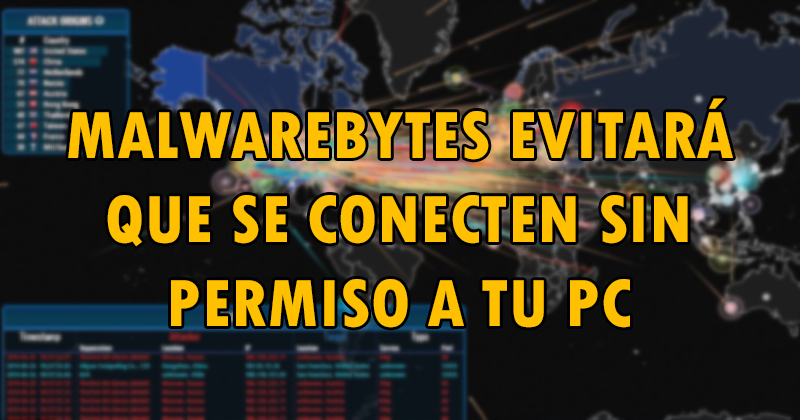 Malwarebytes evitará que se conecten sin permiso a tu PC Malqwa10