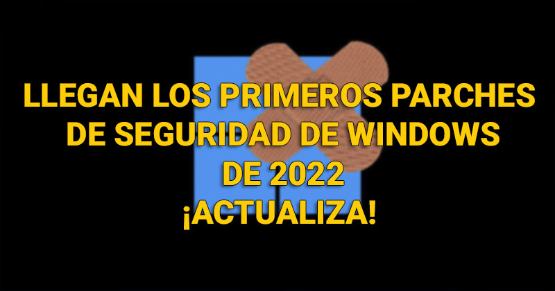 Llegan los primeros parches  de seguridad de Windows DE 2022 ¡Actualiza! Parche15