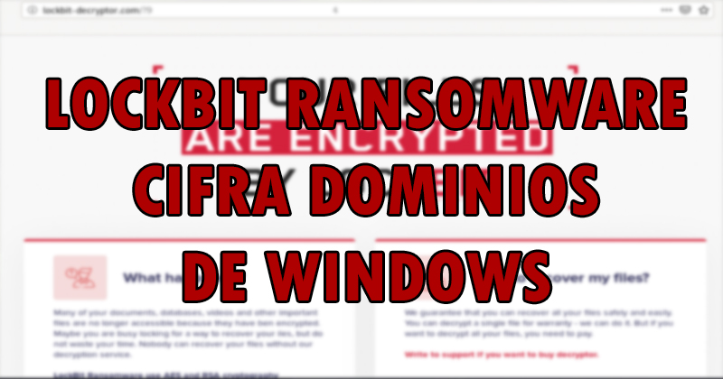 Ransomware LockBit ahora cifra los dominios de Windows mediante políticas de grupo Portad13