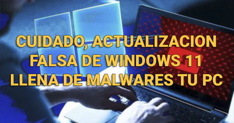 Cuidado, actualización falsa de windows 11 llena de malwares tu PC Update11