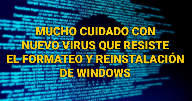 Mucho cuidado con nuevo virus que resiste el formateo y reinstalación de Windows Viusre10