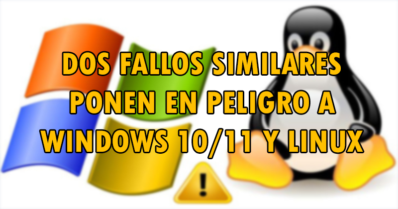 Dos fallos similares ponen a Windows 10/11 y Linux en peligro Winlin11