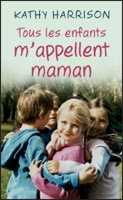 [Harrison, Kathy] Tous les enfants m'appellent maman Tous_l10