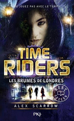 TIME RIDERS (Tome 06) LES BRUMES DE LONDRES d’Alex Scarrow 51jeet10