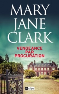[Mary Jane Clark] Vengeance par procuration Vengea10