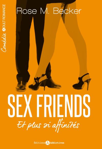BECKER Rose M. - Sex Friends et plus si affinités - L'Intégrale 1507-110