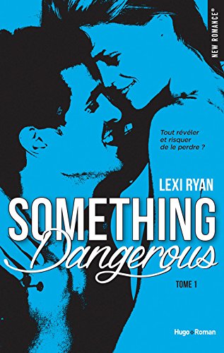 Reckless & Real - Tome 1 : Something dangerous de Lexi Ryan Someth12