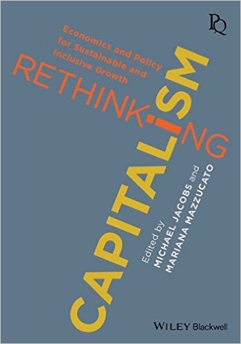 'Rethinking Capitalism' by Mariana Mazzucato (ed) and Michael Jacobs (ed) Rethin10