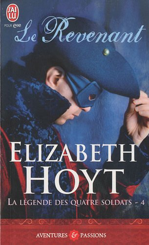 HOYT Elizabeth - LA LEGENDE DES QUATRE SOLDATS - Tome 4 - Le Revenant Eh10