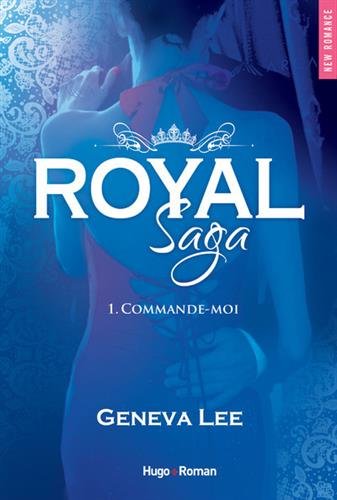LEE Geneva - ROTAL SAGA - Tome 1 : Commande-moi Royal10