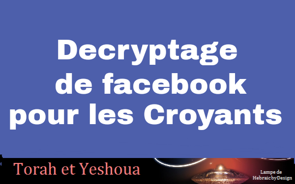 Décryptage de facebook pour les Croyants Decryp10