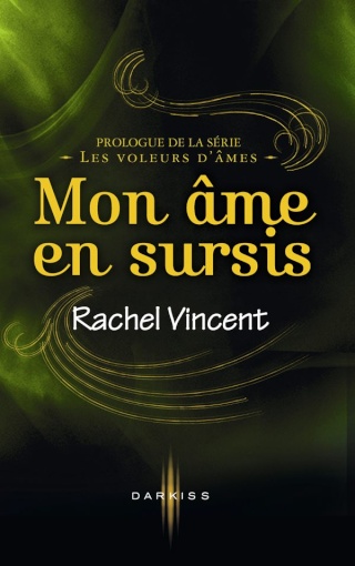 VINCENT Rachel, Les voleurs d'âmes - Prologue : Mon âme en sursis Mon_am10