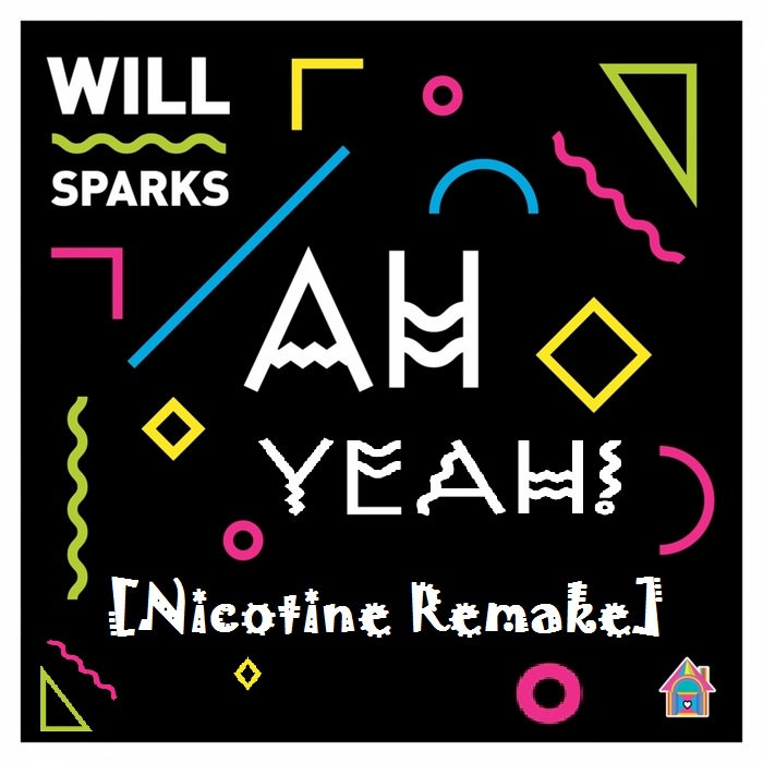 Will Sparks - Ah Yeah! (Nicotine Remake) + Download Images10