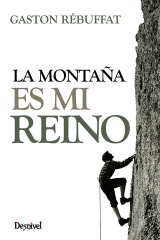 LITERATURA DE MONTAÑA: Libros escritos por alpinistas y montañeros sobre sus logros y modo de vida 97884910