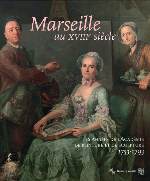 Exposition : Marseille au XVIIIe siècle Les années de l'Académie 1753 – 1793 Marsei10