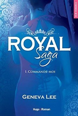[Geneva Lee] Royal Saga, tome 1 : Commande-moi Couv2410