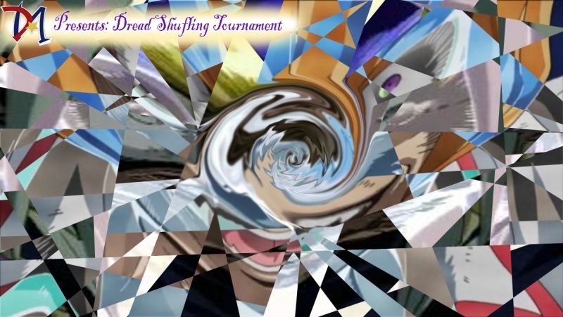 Dread Shuffling Tournament (Final) Qq10