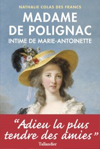 Madame de Polignac et Marie-Antoinette : une amitié fatale - Page 18 Polign10