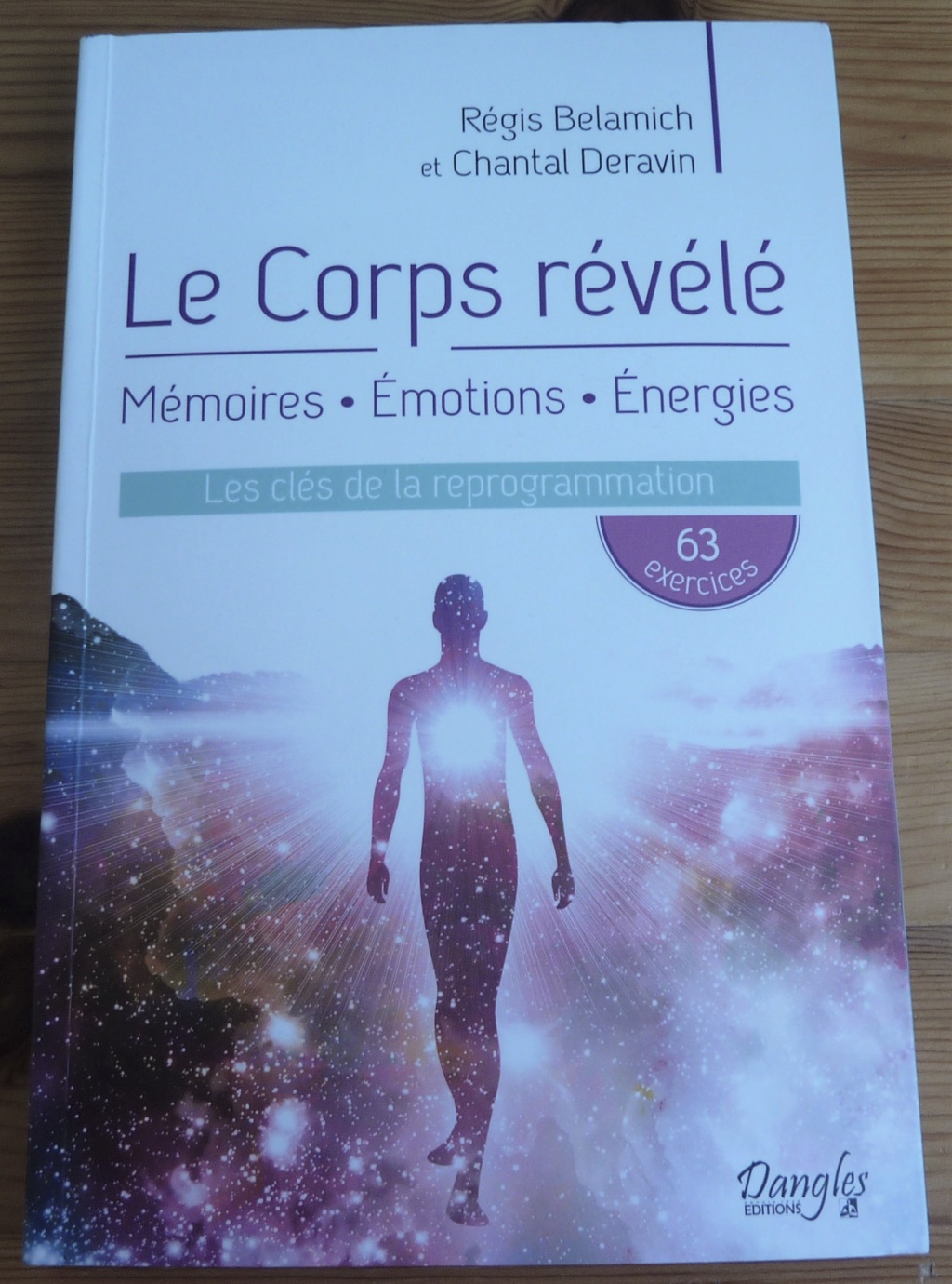 Le corps révélé (mémoires, émotions, énergies) - Régis Belamich et Chantal Deravin P1010612