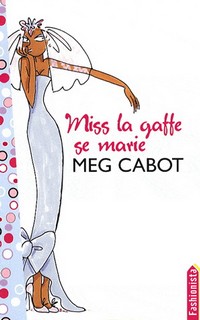MISS LA GAFFE SE MARIE de Meg Cabot 99633910