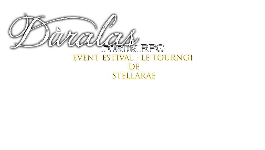 [EVENT ESTIVAL]Le Tournoi de Stellaraë - Inscriptions 75530720