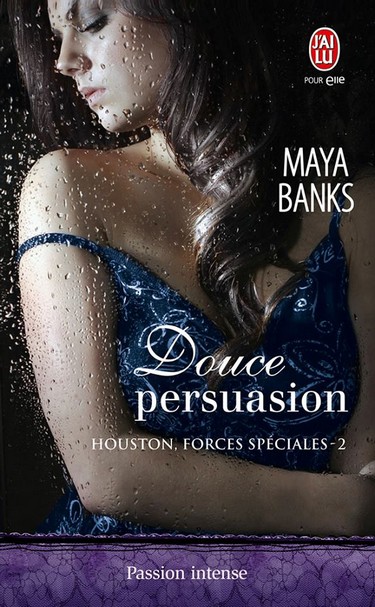 Houston Forces Spéciales - Tome 2 : Douce Persuasion de Maya Banks 10694210