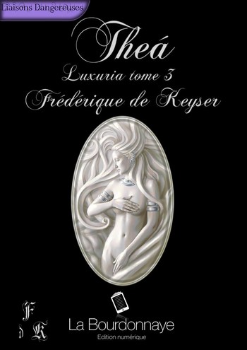 Luxuria - Tome 3 : Theá de Frédérique de Keyser Thea10