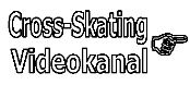 Der Cross-Skating Video-Kanal