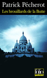 LA TRILOGIE PARISIENNE (Tome 01) LES BROUILLARDS DE LA BUTTE de Patrick Pécherot Les_br10