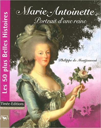 "Marie-Antoinette : Portrait d'une reine" par Philippe de Montjouvent 517b4a10