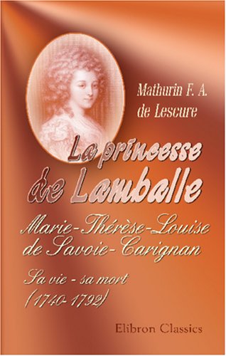 Bibliographie : Les biographes de la princesse de Lamballe - Page 3 51azbq10