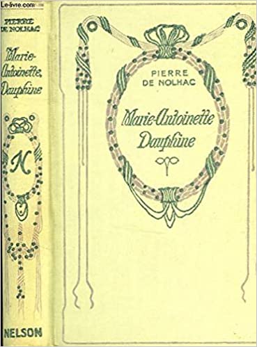 Marie-Antoinette. Les livres de Pierre de Nolhac 51dxyr11
