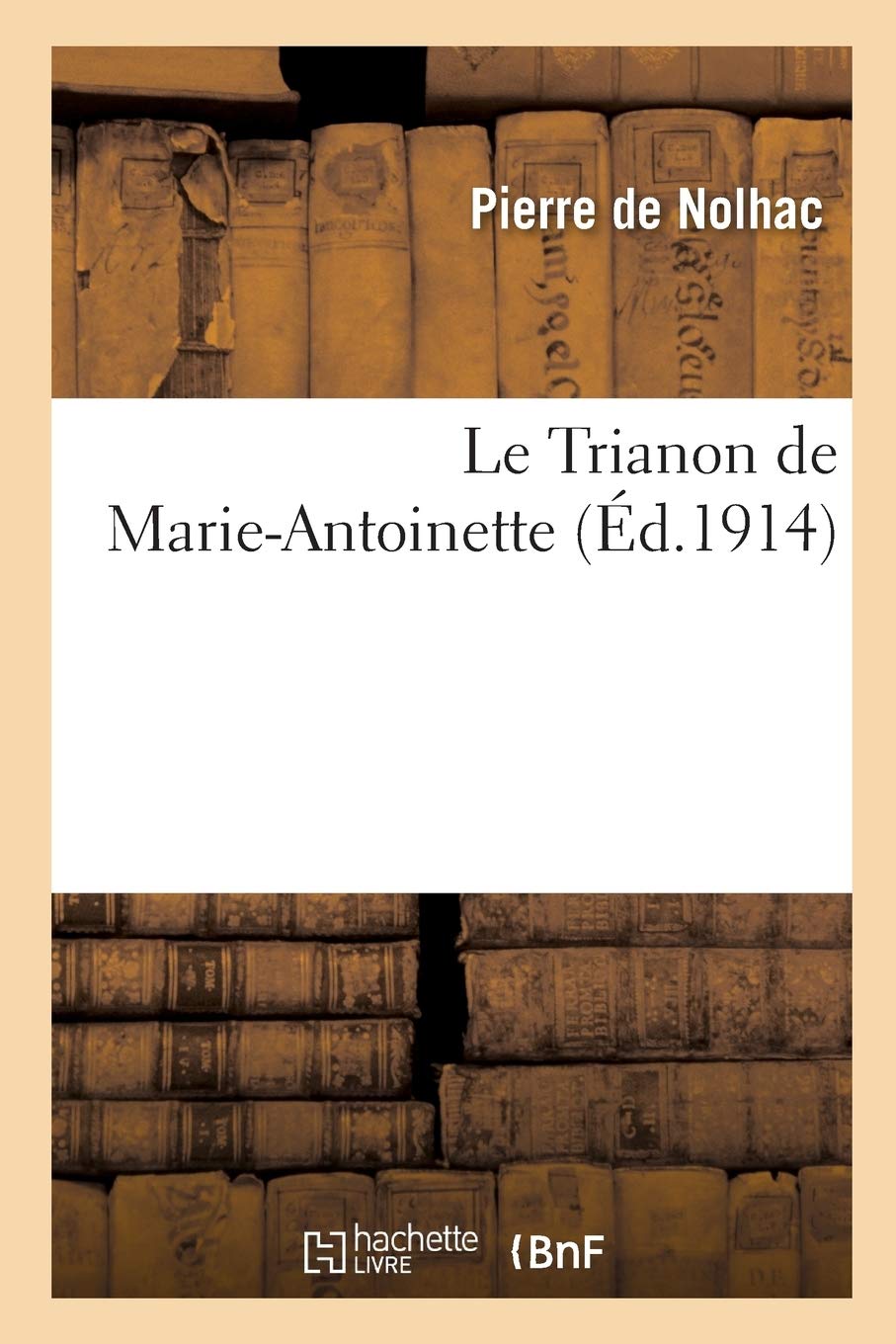 Marie-Antoinette. Les livres de Pierre de Nolhac 61x1wy10