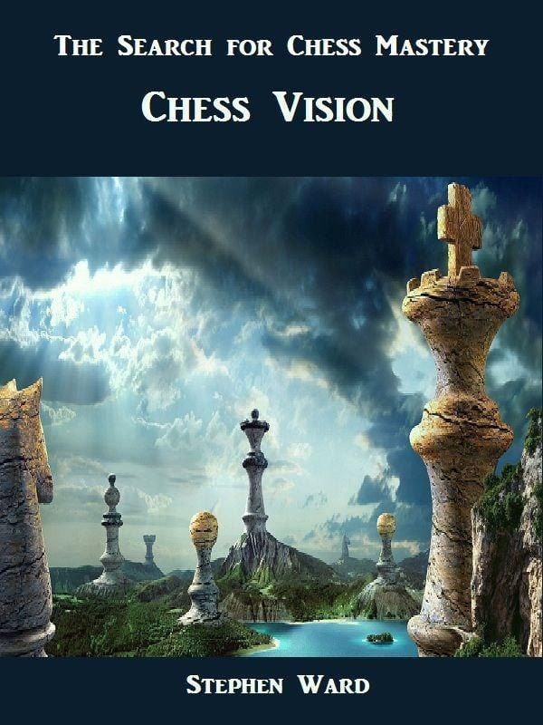 Stephen Ward_The Search for Chess Mastery: Chess Vision (PDF) Ward10
