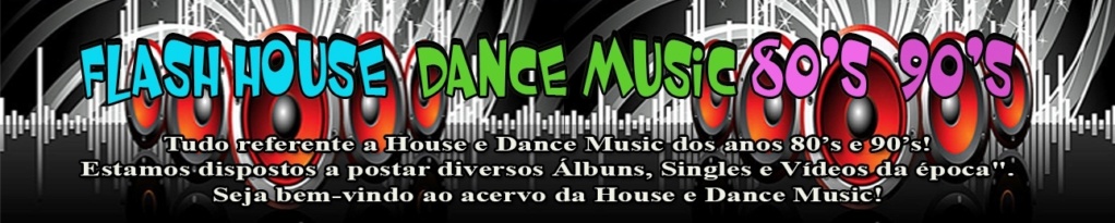 Flash House & Dance Music 80s 90s