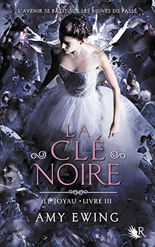 LE JOYAU (Tome 03) LA CLÉ NOIRE d'Amy Ewing 51ps3w10