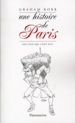 [Robb, Graham] Une histoire de Paris. Par ceux, qui l'ont fait Lp_47010