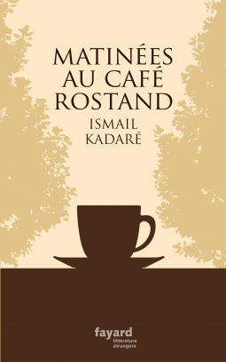 [Kadaré, Ismail] Matinées au café Rostand Cover114