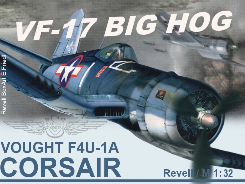 Vought F4U-1A Corsair  / M 1:32 Bighog10