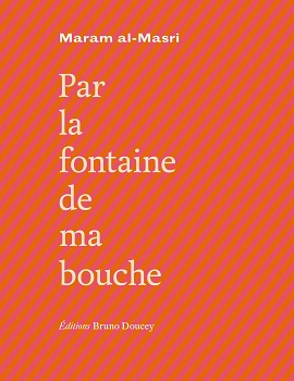 2011 : "Par la fenêtre de ma bouche" - Maram Al-Masri, Editions Bruno Doucey A_par_11