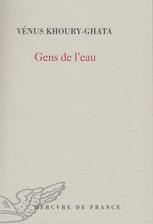 2018 : "Gens de l'eau" - Vénus Khoury-Gata, Mercure de France Gens_d10