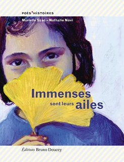 2021 : "Immenses sont leurs ailes" - Murielle Szac, Editions Bruno Doucey Immens10