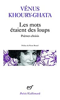 2016 : "Les mots étaient des loups" - Vénus Khoury-Ghata, Editions Gallimard Les_mo10