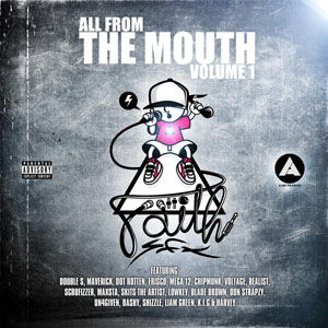 Faith SFX drops free a download mixtape'All From The Mouth'  Allfro10