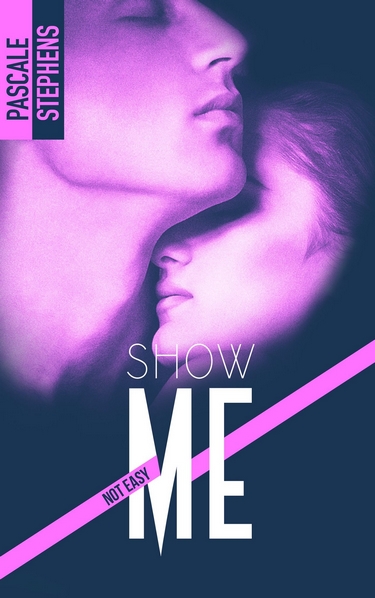 Not Easy - Tome 1 : Show me de Pascale Stephens Show_m10